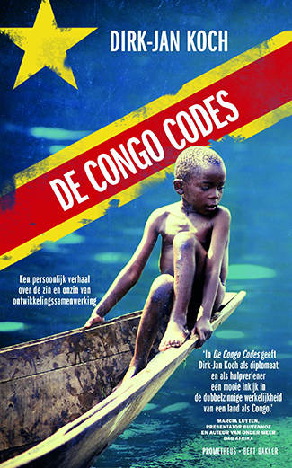 De Congo codes van Dirk-Jan Koch, diplomaat en hulpverlener